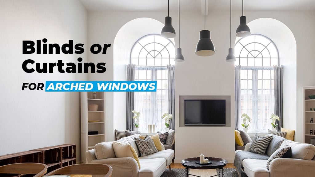 4 Blinds or Curtains for Arched Windows 4 Blinds or Curtains for Arched Windows